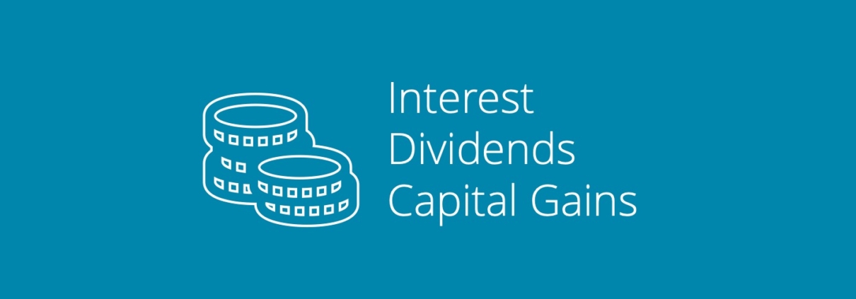 Interest, Dividends and Capital Gains- What's the difference? - Interest